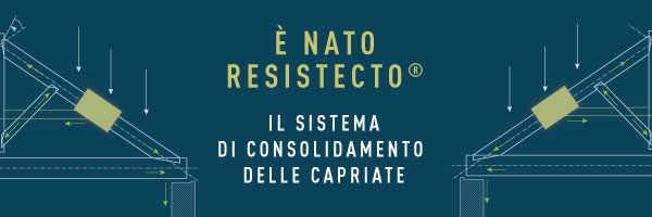 È nato Resistecto di Sicurtecto, il sistema di consolidamento delle capriate