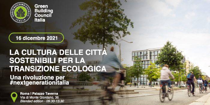 La cultura delle città sostenibili per la transizione ecologica: il 16 dicembre il nuovo evento di GBC Italia