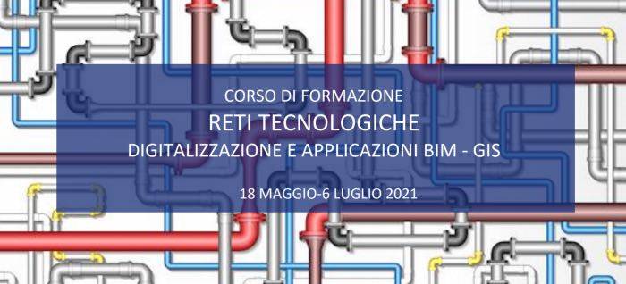 Corso di formazione Reti tecnologiche, digitalizzazione e applicazioni BIM-GIS