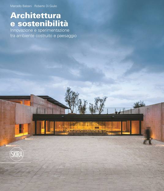 Architettura e sostenibilità. Innovazione e sperimentazione tra ambiente costruito e paesaggio