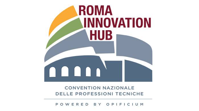 Ai nastri di partenza “Roma Innovation Hub” la prima Convention delle Professioni tecniche