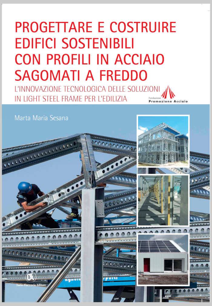 Progettare e costruire edifici sostenibili con profili in acciaio sagomati a freddo in light steel frame